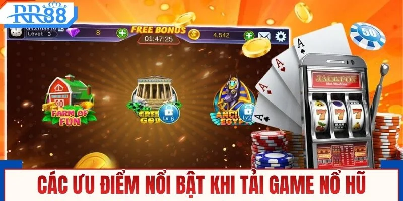 Các ưu điểm nổi bật khi tải game nổ hũ